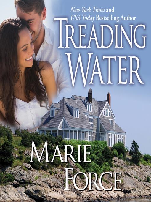 Title details for Treading Water by Marie Force - Available